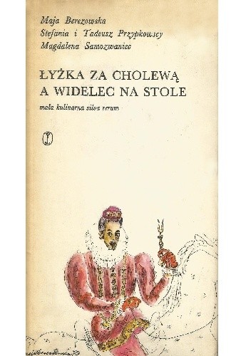 Łyżka za cholewą a widelec na stole - Maja Berezowska