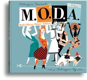 M.O.D.A. Metki, Obcasy, Dżinsy, Adidasy - Katarzyna Świeżak