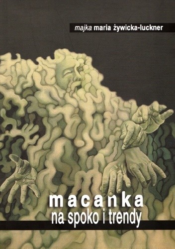 Macanka na spoko i trendy - Maria Żywicka-Luckner