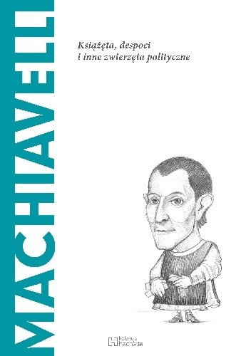 Machiavelli. Książęta, despoci i inne zwierzęta polityczne - Ignacio Iturralde Blanco