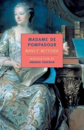 Madame de Pompadour - Nancy Mitford