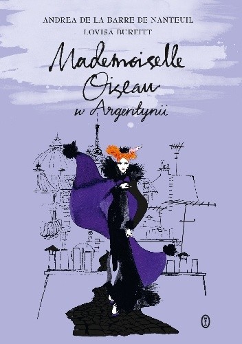 Mademoiselle Oiseau w Argentynii - Andrea de La Barre de Nanteuil
