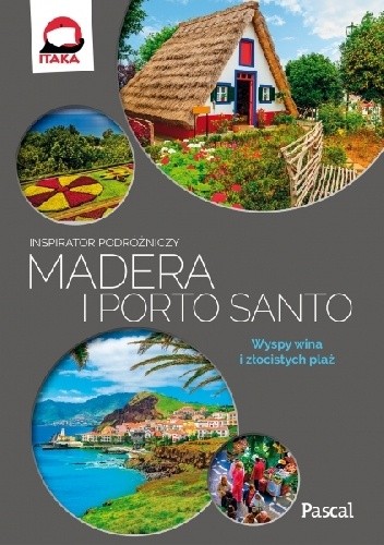 Madera i Porto Santo [Inspirator Podróżniczy] - Anna Jankowska