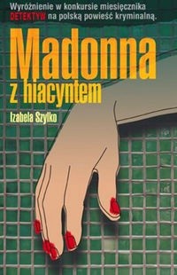 Madonna z hiacyntem - Izabela Szylko