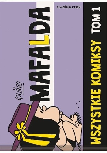 Mafalda. Wszystkie komiksy. Tom 1 - Joaquín Salvador Lavado
