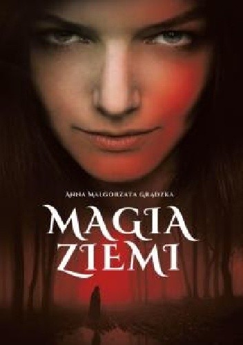 Magia Ziemi - Anna Małgorzata Grądzka