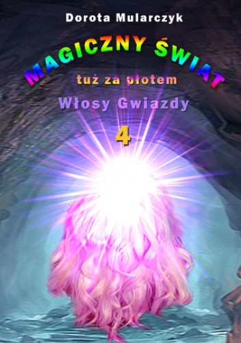 Magiczny świat tuż za płotem 4. Włosy gwiazdy - Dorota Mularczyk