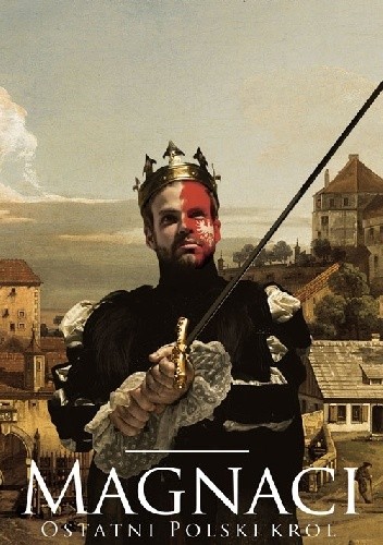 Magnaci. Ostatni polski król - Przemysław Debski