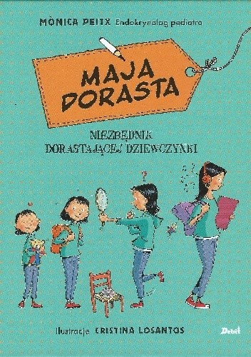 Maja dorasta. Niezbędnik dorastającej dziewczynki - Monika Peitx