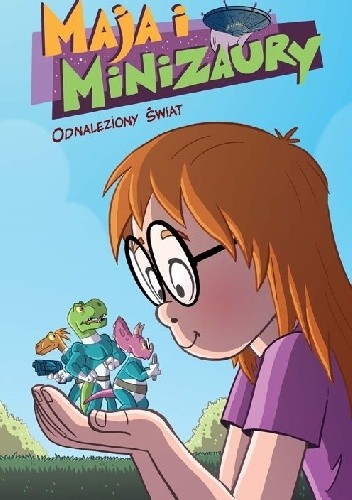 Maja i Minizaury. Tom 1. Odnaleziony świat - Kajetan Wykurz