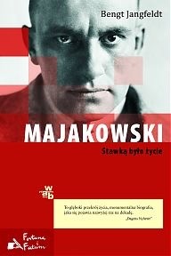 Majakowski. Stawką było życie - Bengt Jangfeldt