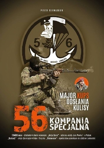 Major Kups odsłania kulisy… 56 Kompania Specjalna - Piotr Bernabiuk