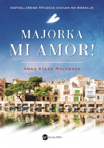 Majorka, mi amor! - Anna Klara Majewska