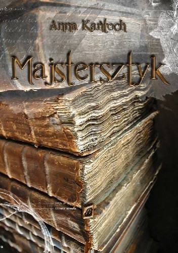 Majstersztyk - Anna Kańtoch