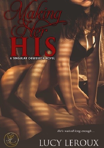 Making Her His - Lucy Leroux