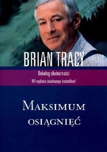 Maksimum Osiągnięć - Brian Tracy