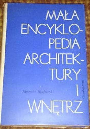 Mała encyklopedia Architektury i Wnętrz - praca zbiorowa