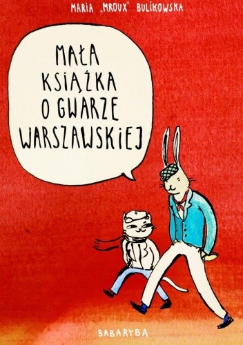 Mała książka o gwarze warszawskiej - Maria Bulikowska
