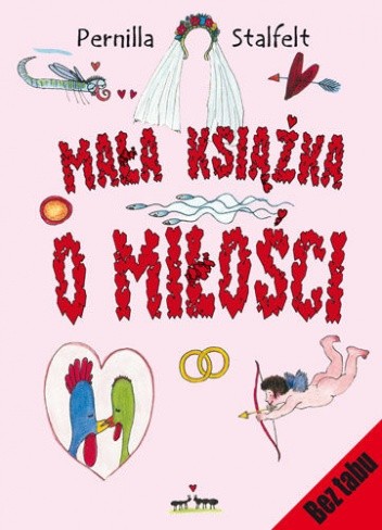 Mała książka o miłości - Pernilla Stalfelt