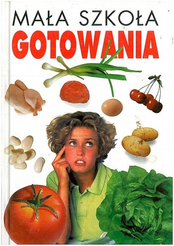 Mała szkoła gotowania - autor nieznany