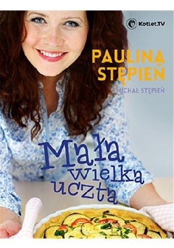 Mała wielka uczta - Paulina Stępień