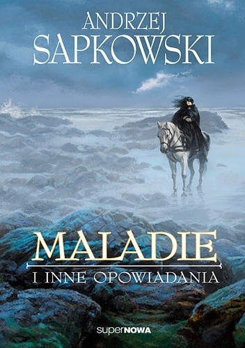 Maladie i inne opowiadania - Andrzej Sapkowski