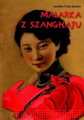 Malarka z Szanghaju - Jennifer Cody Epstein