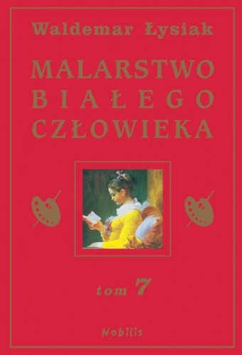 Malarstwo Białego Człowieka t.7 - Waldemar Łysiak