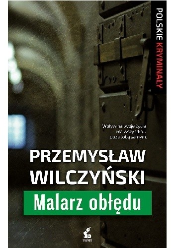 Malarz obłędu - Przemysław Wilczyński