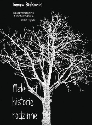 Małe historie rodzinne - Tomasz Białkowski