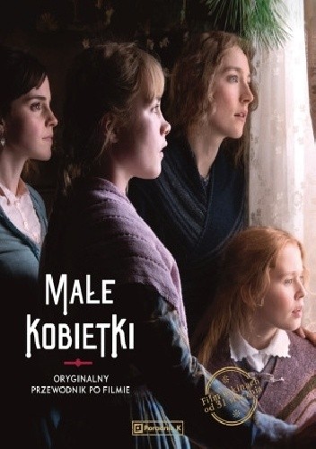 Małe Kobietki. Oryginalny przewodnik po filmie - Gina McIntyre