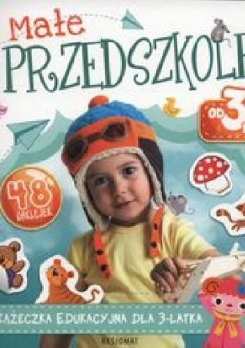 Małe przedszkole od 3 lat - Anna Podgórska