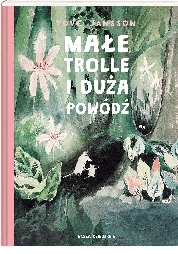 Małe trolle i duża powódź - Tove Jansson
