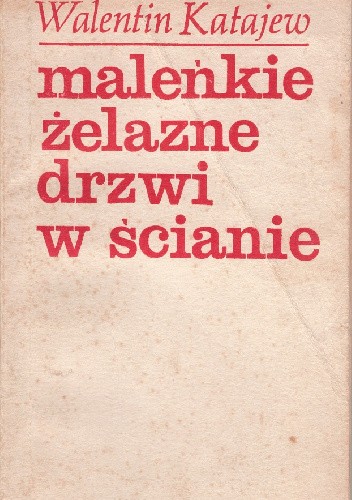Maleńkie żelazne drzwi w ścianie - Walentin Katajew