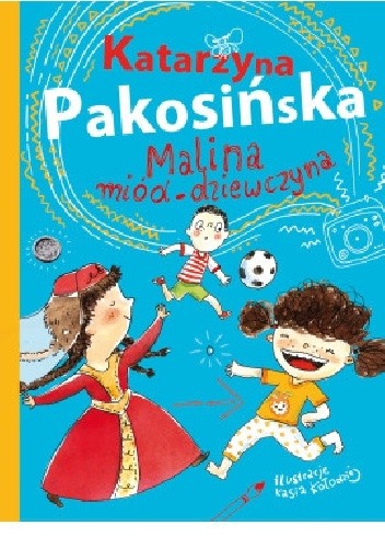 Malina miód-dziewczyna - Katarzyna Pakosińska