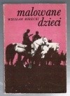 Malowane dzieci - Wiesław Mirecki
