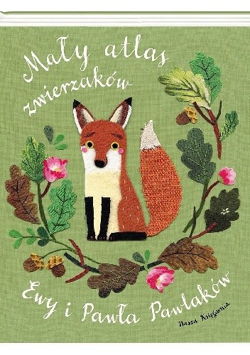 Mały atlas zwierzaków Ewy i Pawła Pawlaków - Paweł Pawlak