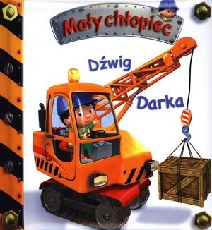 Mały chłopiec. Dźwig Darka - Émilie Beaumont