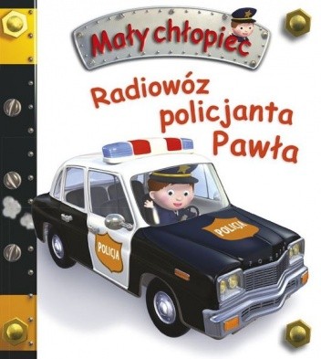 Mały chłopiec. Radiowóz policjanta Pawła - Émilie Beaumont