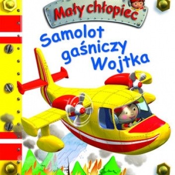 Mały chłopiec. Samolot gaśniczy Wojtka - Émilie Beaumont