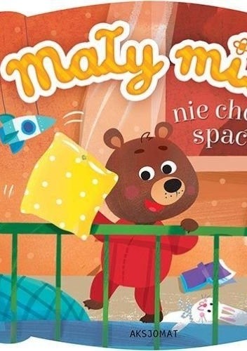 Mały miś nie chce spać - praca zbiorowa