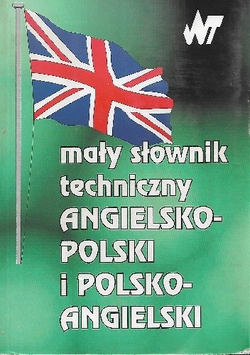 Mały słownik techniczny angielsko-polski i polsko-angielski - Teresa Jaworska