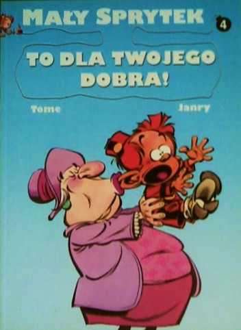 Mały Sprytek #4: To dla twojego dobra! - Philippe Vandevelde