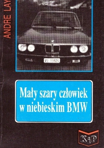 Mały szary człowiek w niebieskim BMW - André Lay
