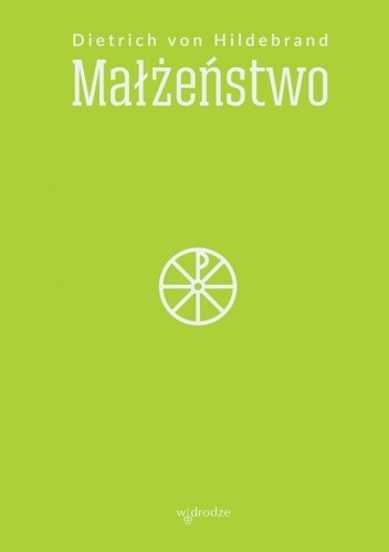 Małżeństwo - Dietrich von Hildebrand