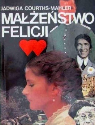 Małżeństwo Felicji - Jadwiga Courths-Mahler