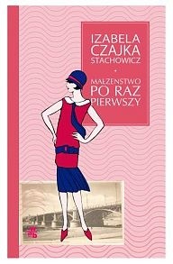 Małżeństwo po raz pierwszy - Izabela Stachowicz