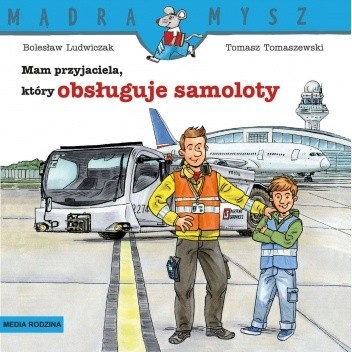 Mam przyjaciela, który obsługuje samoloty - Bolesław Ludwiczak
