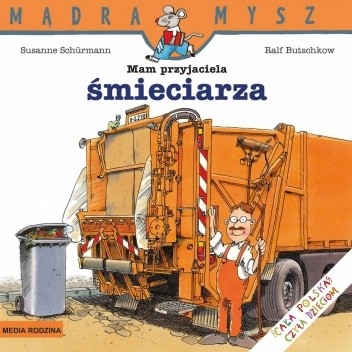 Mam przyjaciela śmieciarza - Suzanne Schürmann