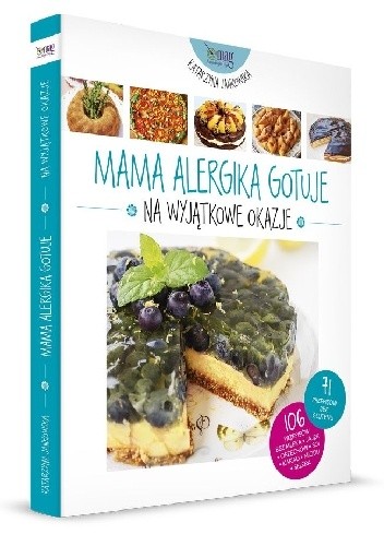 Mama alergika gotuje na wyjątkowe okazje - Katarzyna Jankowska